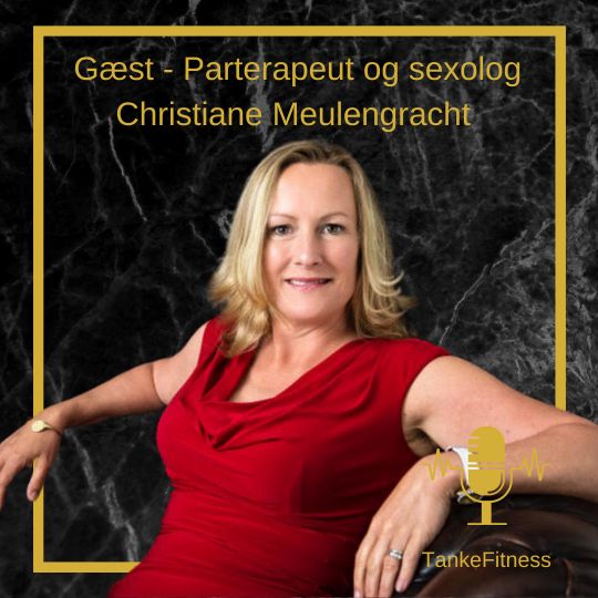 Selvforkælelse med Gæst - Sexolog og parterapeut Christiane Meulengracht